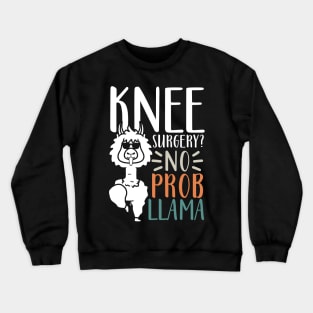 Knee Surgery No Probllama Crewneck Sweatshirt